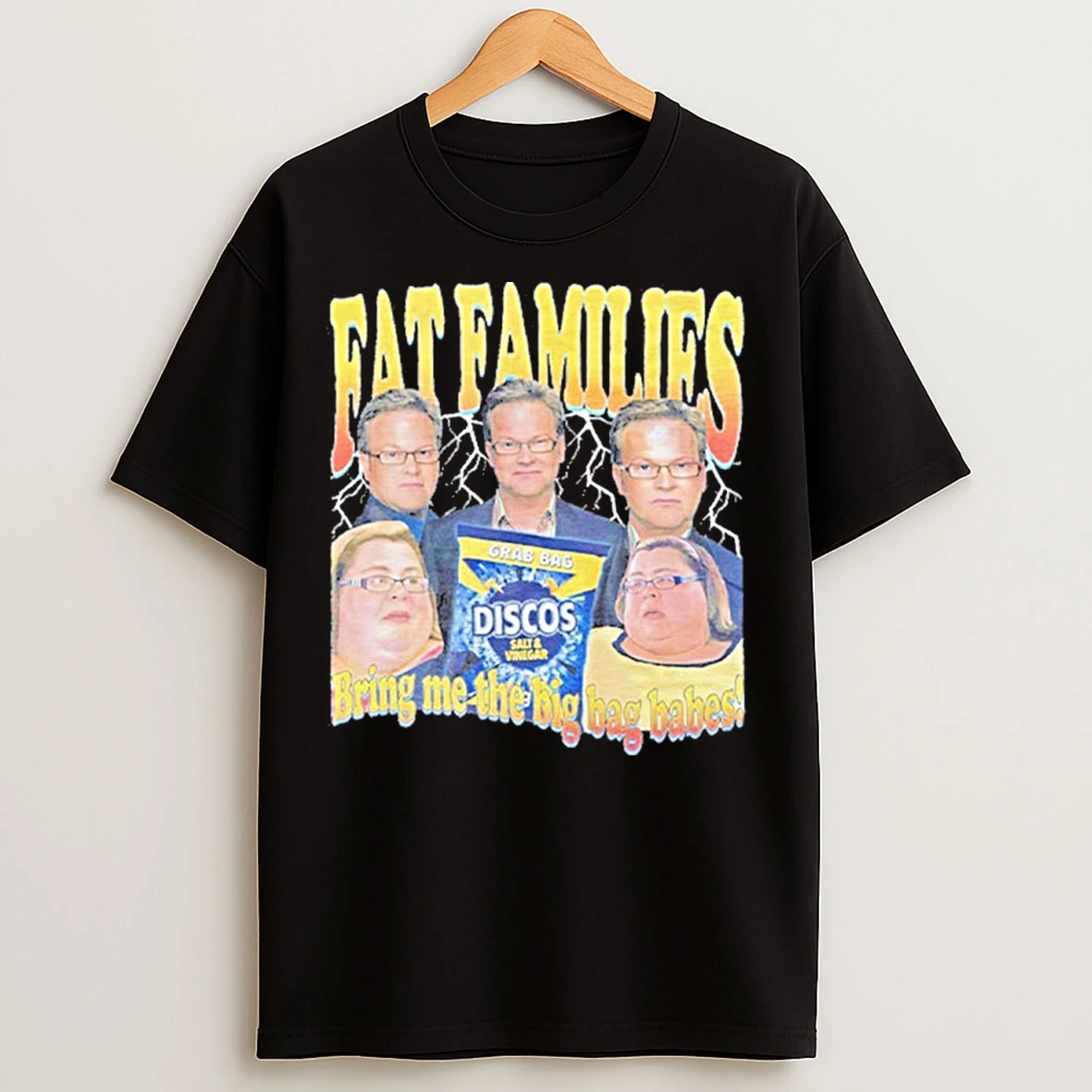 Classic Fat Families Bring Me The Big Bag Babes Uk Tv Comedy Meme T Shirts