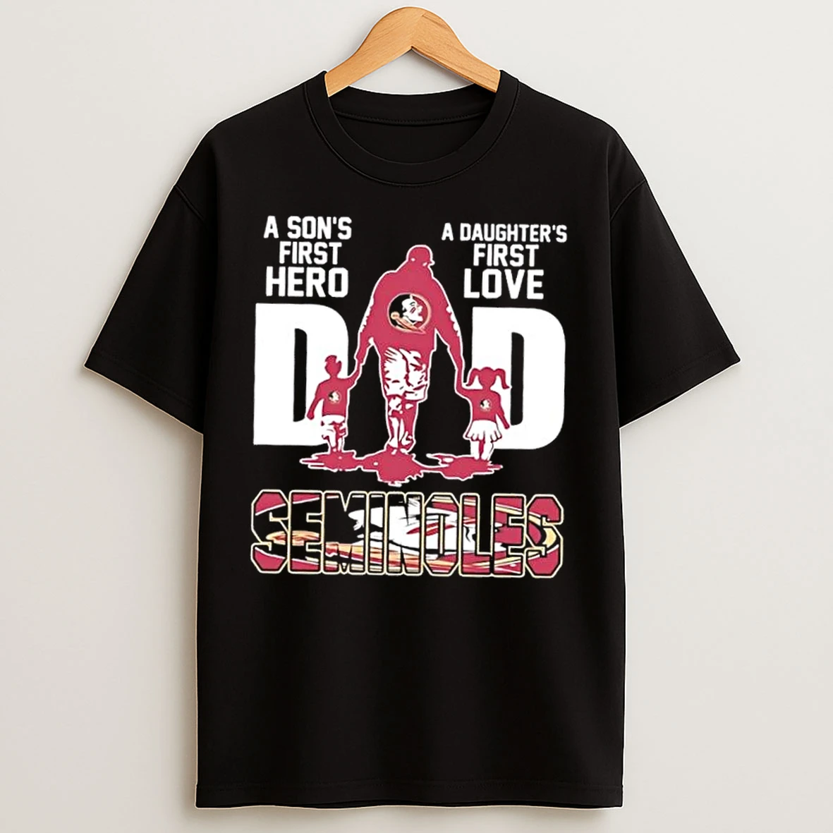 Classic Florida State Seminoles A Sons First Hero A Daughters First Love Dad T Shirts