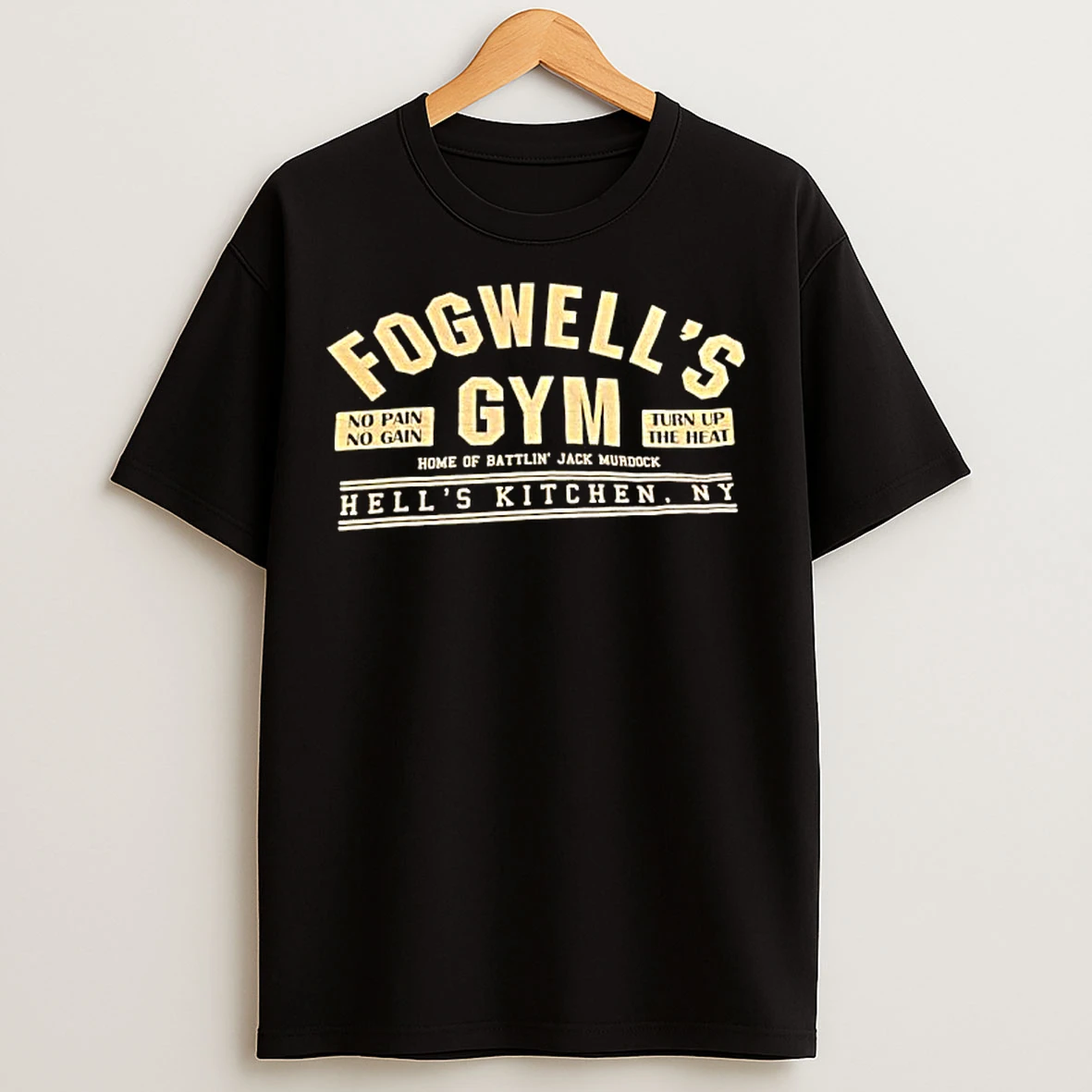 Classic Fogwells Gym No Pain No Gain Turn Up The Heat Home Of Battlin Jack Murdock Hells Kitchen Ny T Shirts