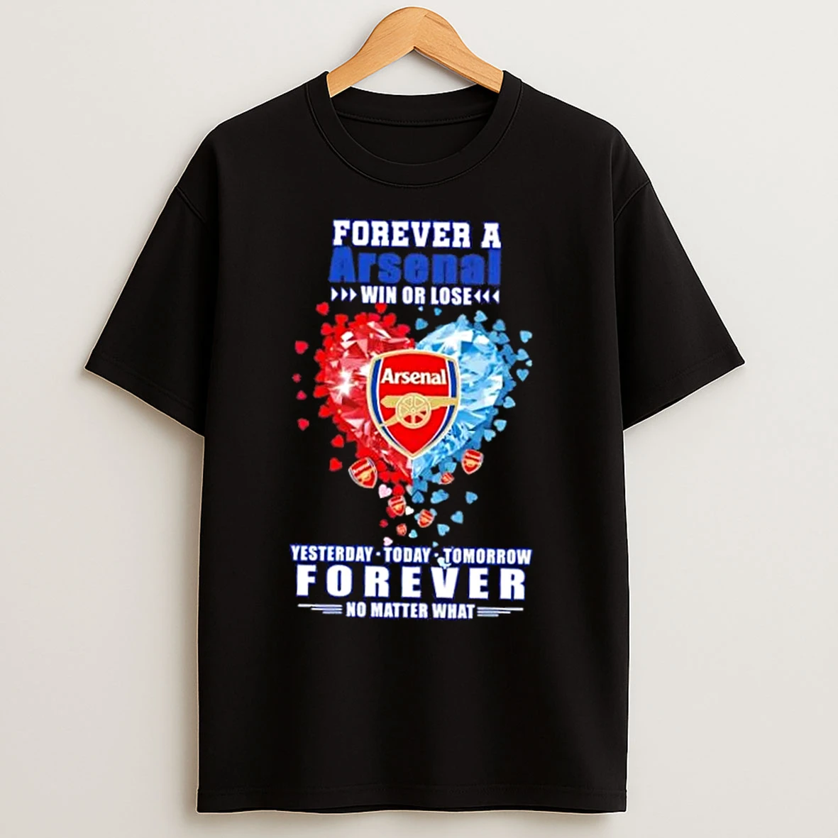 Classic Forever A Arsenal Fc Win Or Lose Yesterday Today Tomorrow No Matter What Diamond Heart T Shirts