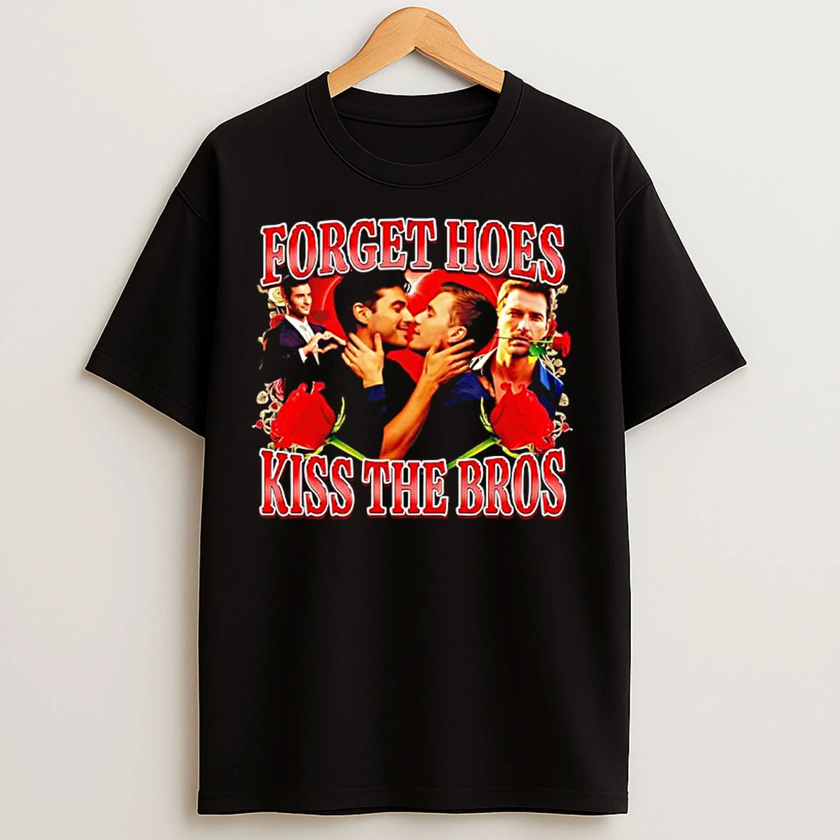 Classic Forget Hoes Kiss The Bros Roses Graphic T Shirts