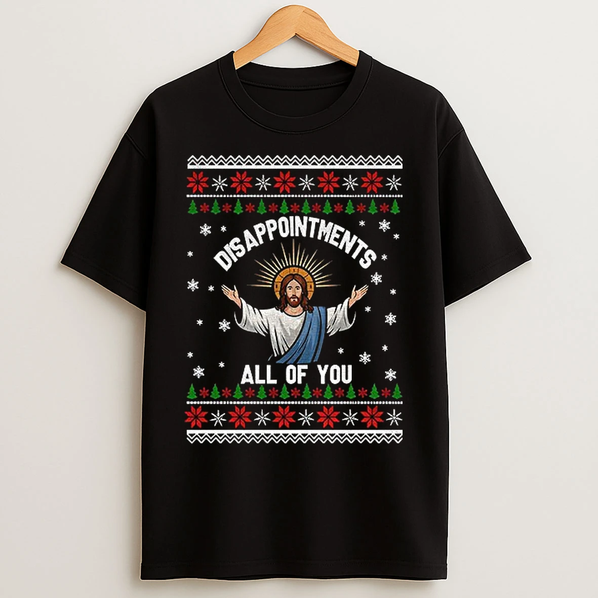 Classic Funny Jesus Ugly Christmas Disappointments All Of You T Shirts