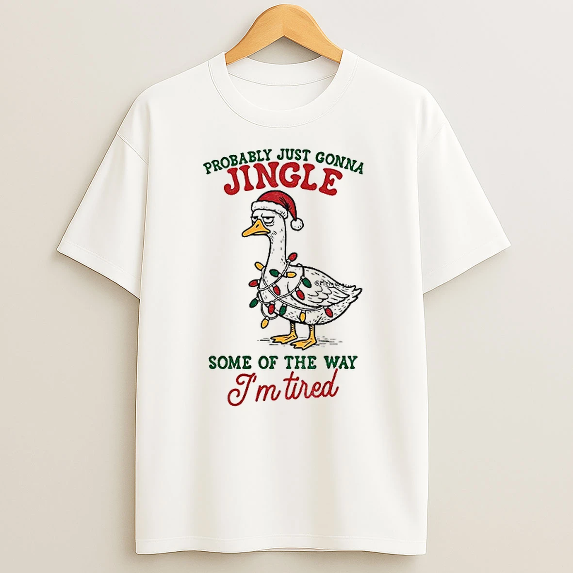Classic Funny Sarcastic Christmas Goose Probably Just Gonna Jingle Some Of The Way Im Tired T Shirts