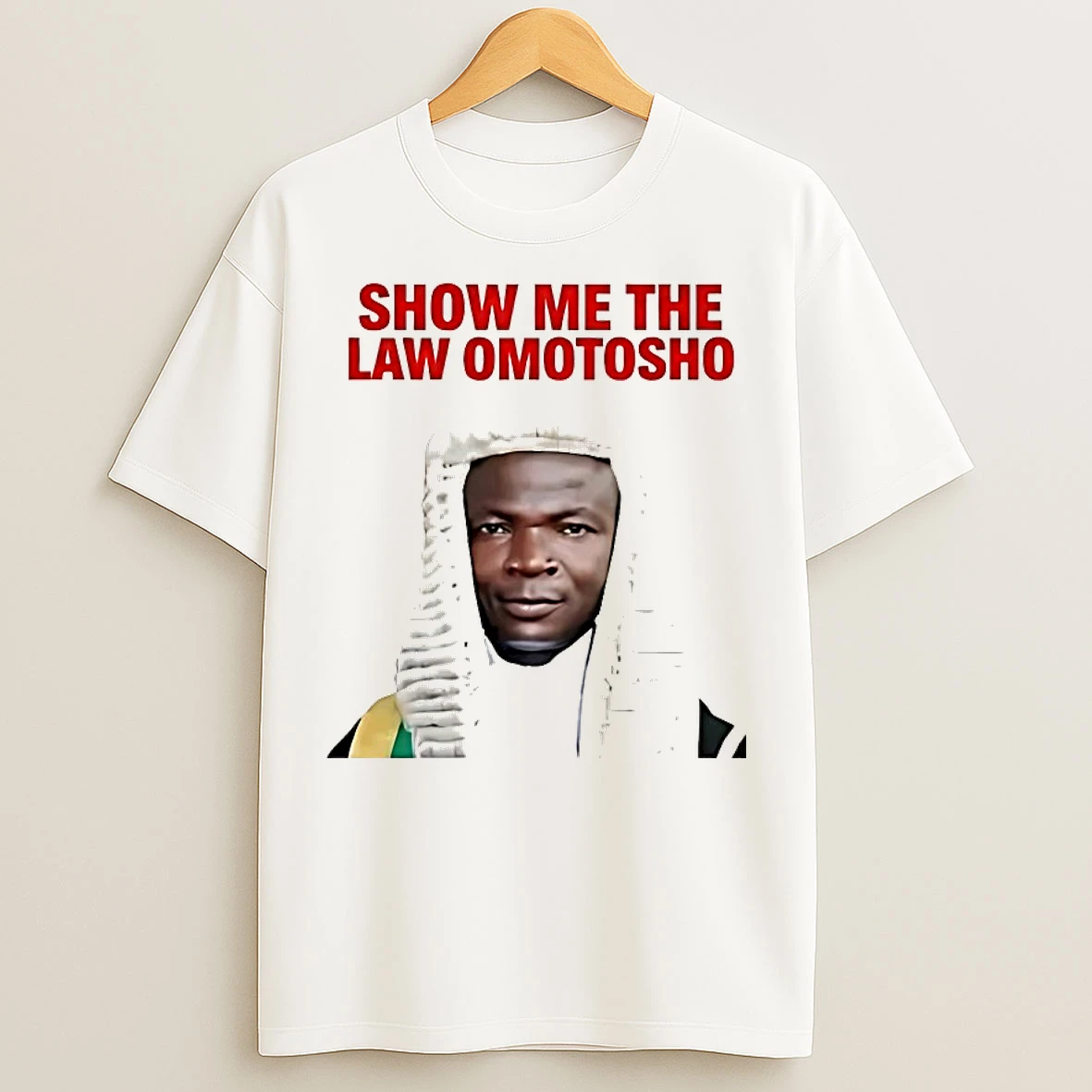 Classic Funny Show Me The Law Omotosho T Shirts