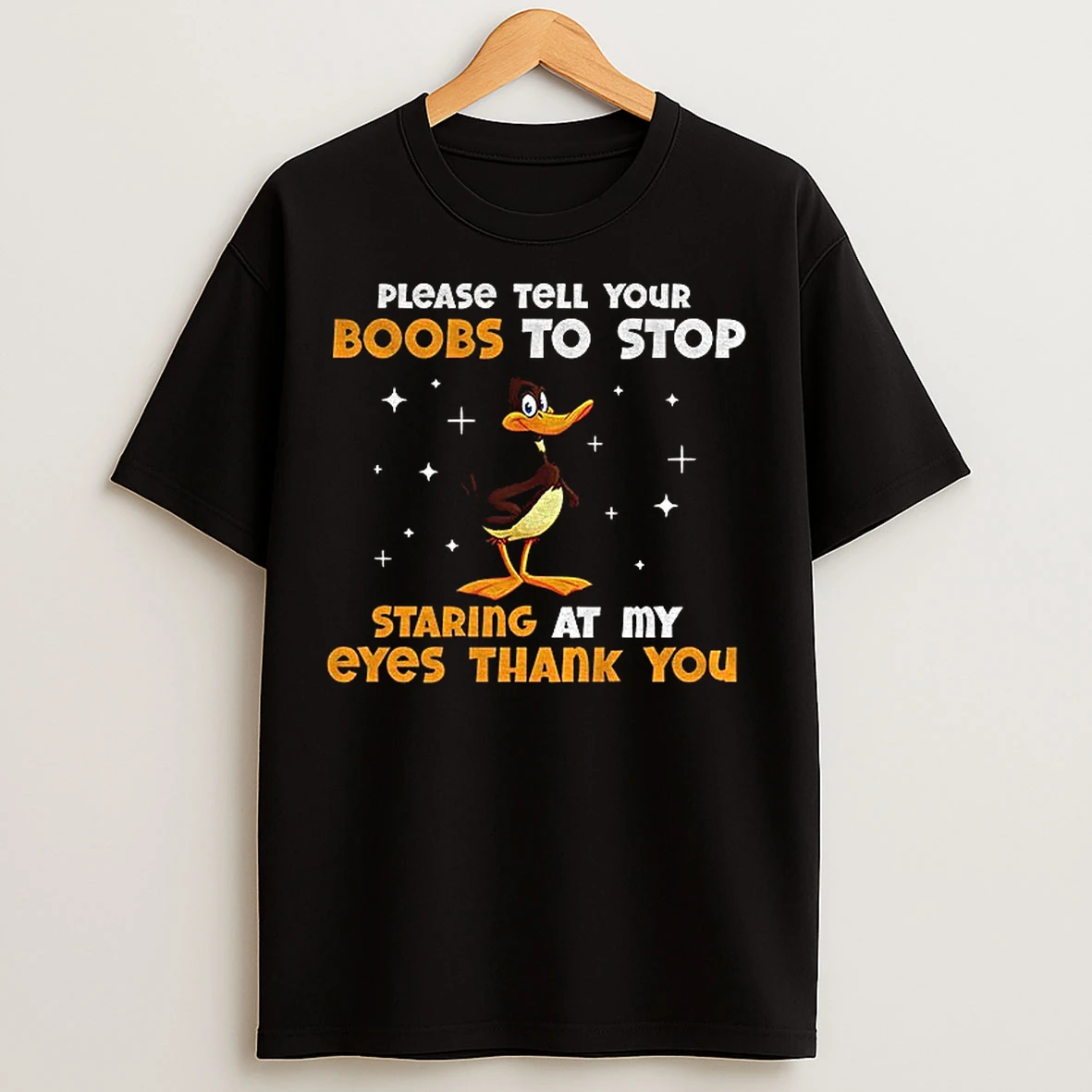Classic Funny Duck Please Tell Your Boobs To Stop Staring At My Eyes Thank You T Shirts