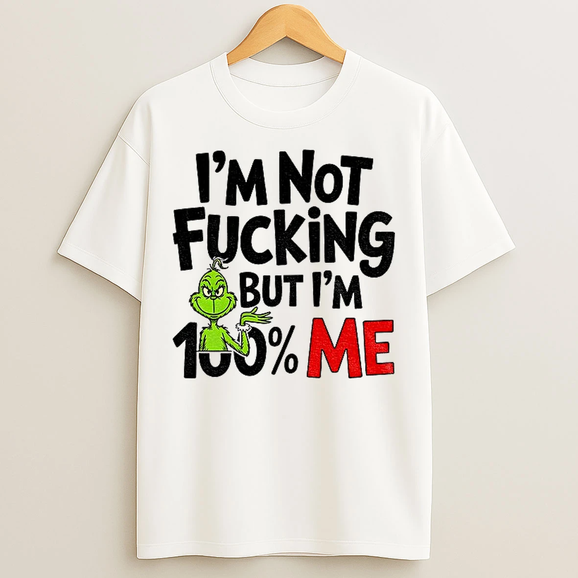 Classic Gjedarxv Grinch Im Not Fucking But Im 100 Me Merry Christmas T Shirts
