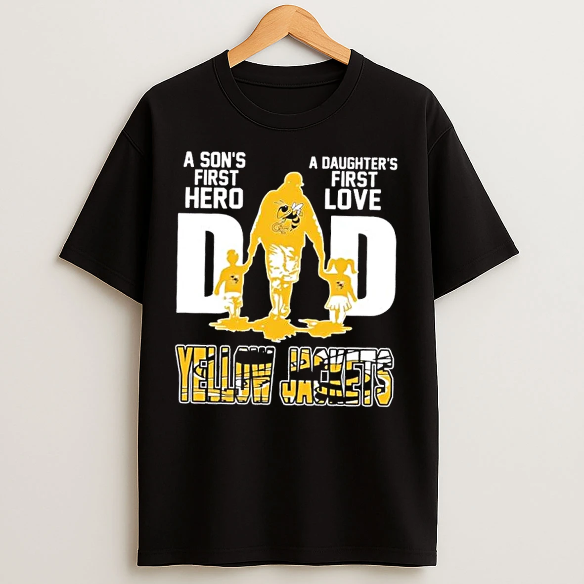 Classic Georgia Tech Yellow Jackets A Sons First Hero A Daughters First Love Dad T Shirts