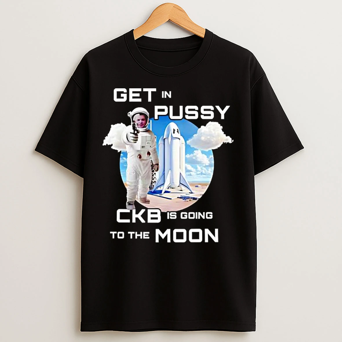 Classic Get In Pussy Ckb Is Going To The Moon T Shirts