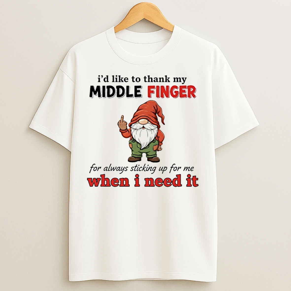 Classic Gnome Id Like To Thanks My Middle Finger For Always Sticking Up For Me When I Need It T Shirts