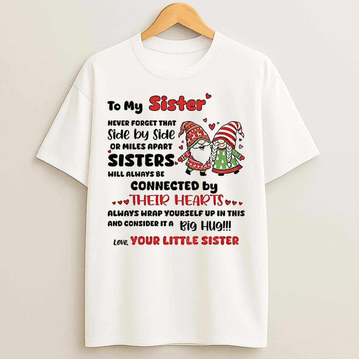 Classic Gnome Xmas To My Sister Never Forget That Side By Side Or Miles Apart Sisters Will Always Merry Christmas T Shirts