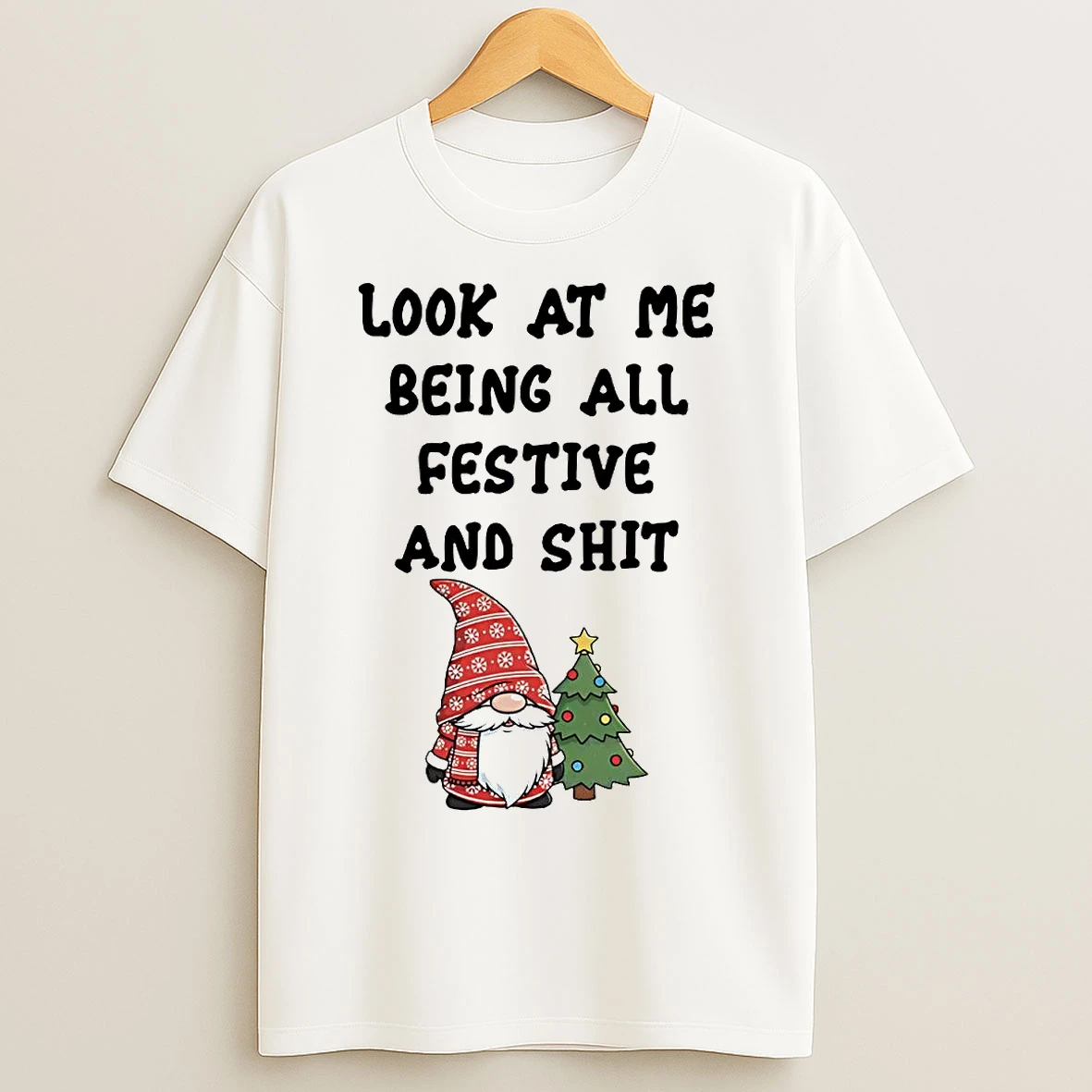 Classic Gnome Look At Me Being All Festive And Shit Christmas T Shirts