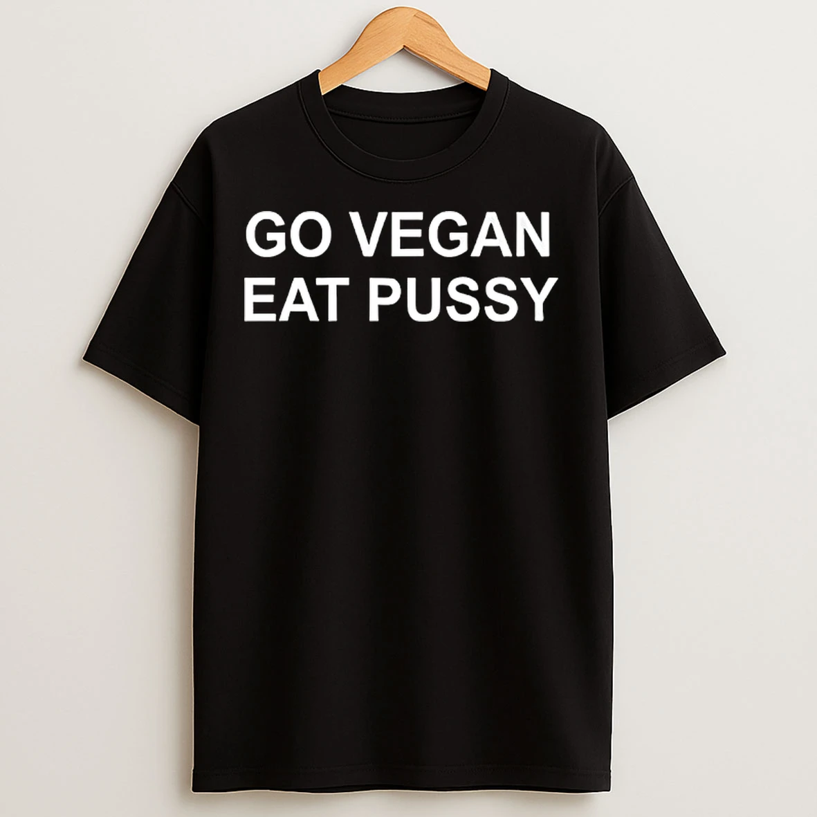 Classic Go Vegan Eat Pussy T Shirts
