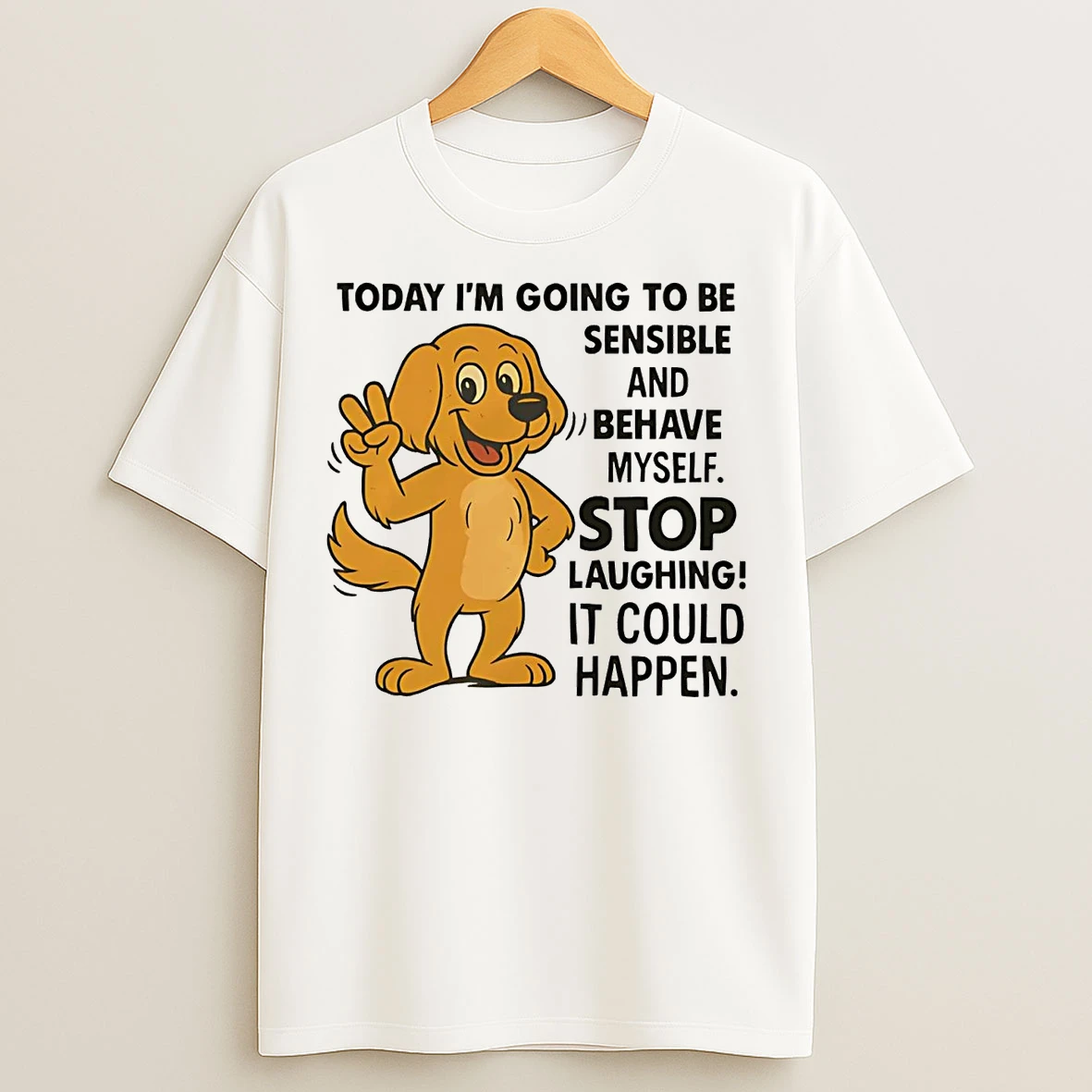 Classic Golden Retriever Today Im Going To Be Sensible And Behave Myself T Shirts