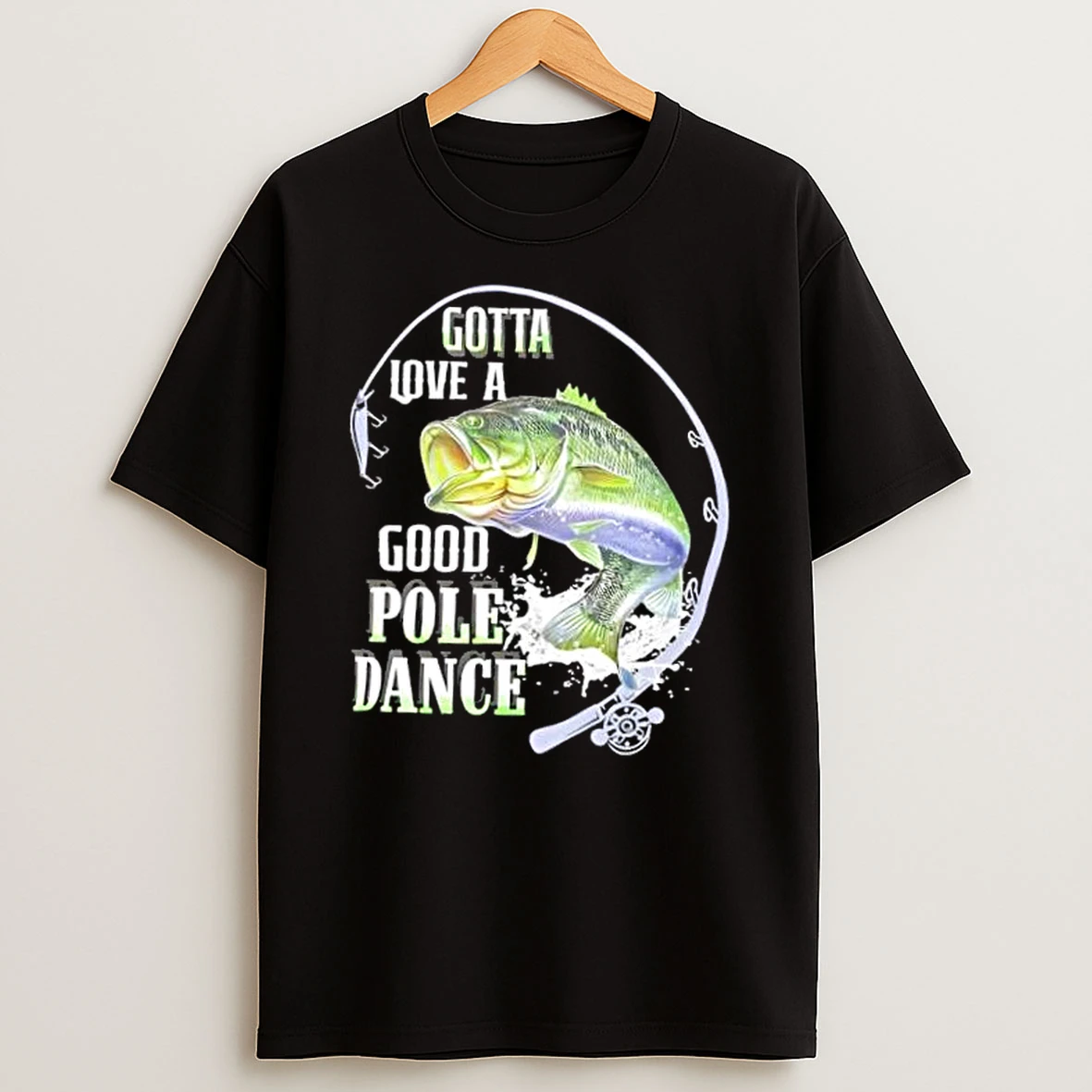 Classic Gotta Love A Good Pole Dance Fishing T Shirts
