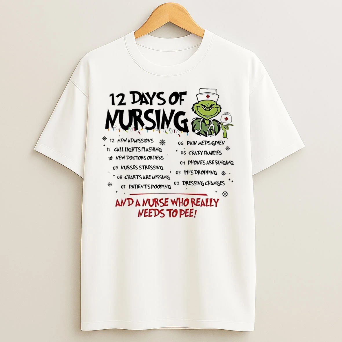 Classic Grinch Christmas 12 Days Of Nursing And A Nurse Who Really Needs To Pee T Shirts