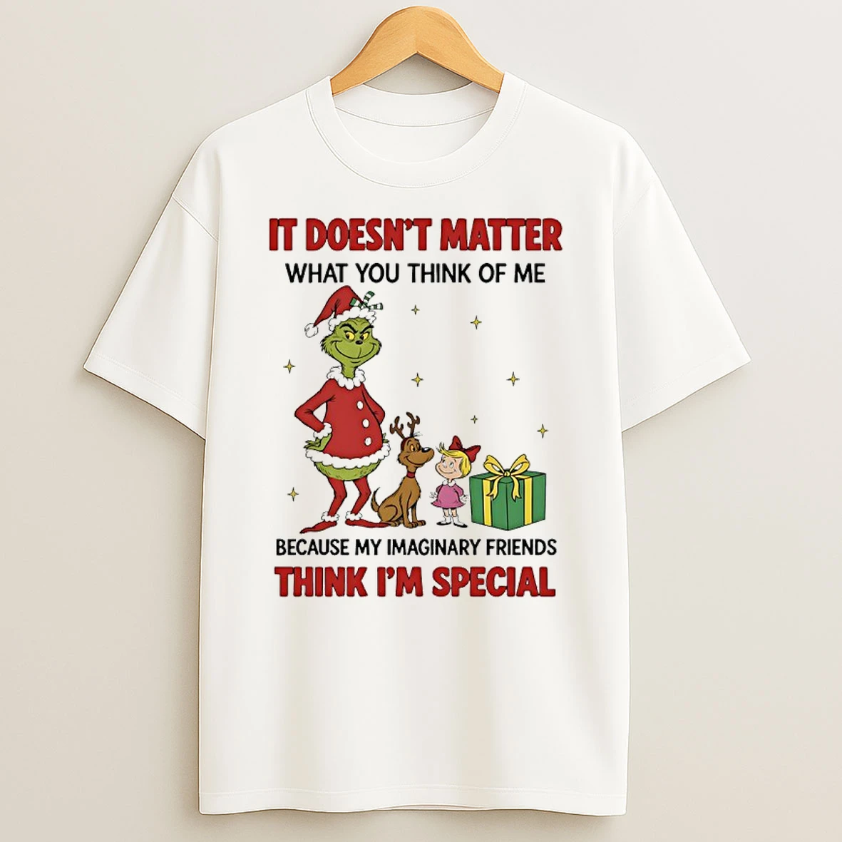 Classic Grinch Christmas 2025 It Doesnt Matter What You Think Of Me Because My Imaginary Friends Think Im Special T Shirts