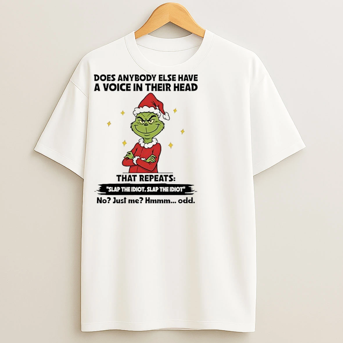 Classic Grinch Christmas 2025 Does Anybody Else Have A Voice In Their Head That Repeats Slap The Idiot Slap The Idiot T Shirts