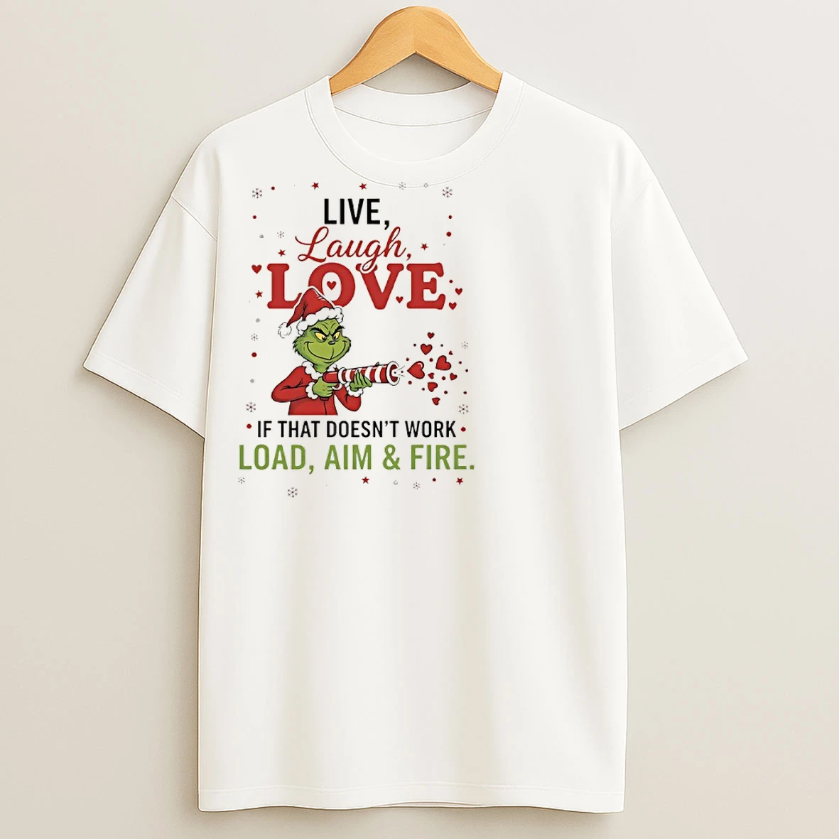 Classic Grinch Christmas 2025 Live Laugh Love If That Doesnt Work Load Aim And Fire T Shirts