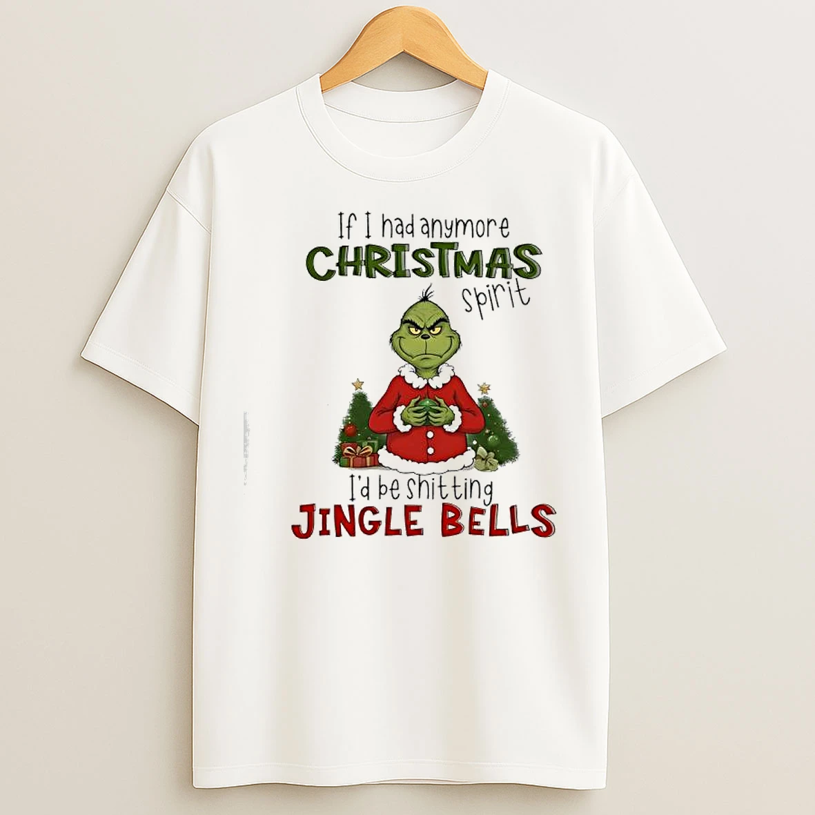 Classic Grinch Christmas Santa If I Had Anymore Christmas Spirit Id Be Shitting Jingle Bells T Shirts