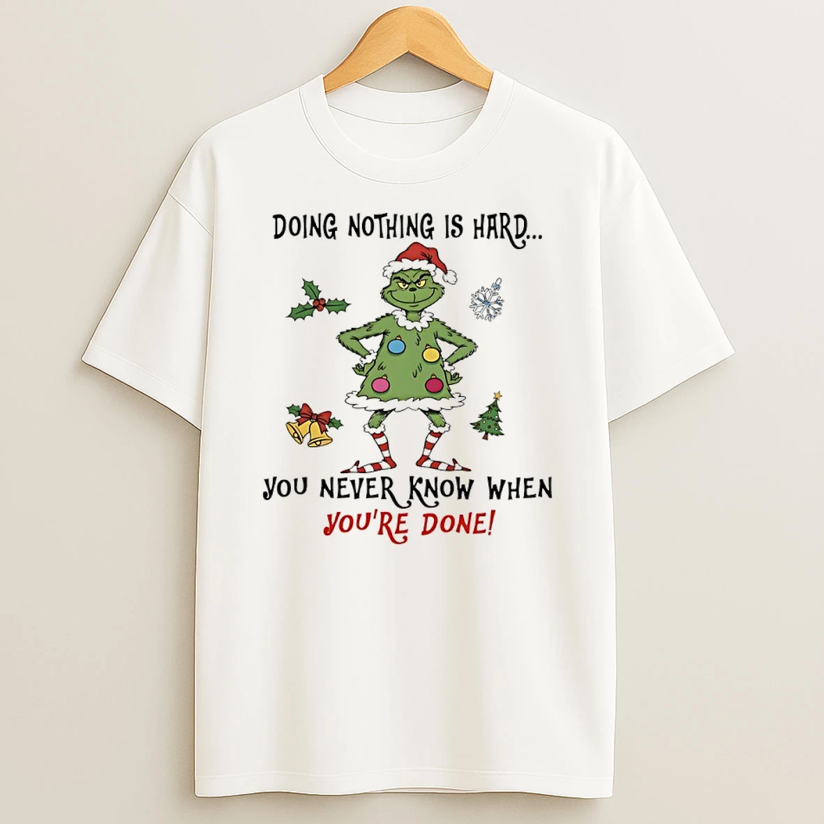 Classic Grinch Christmas Tree Doing Nothing Is Hard You Never Know When Youre Done T Shirts