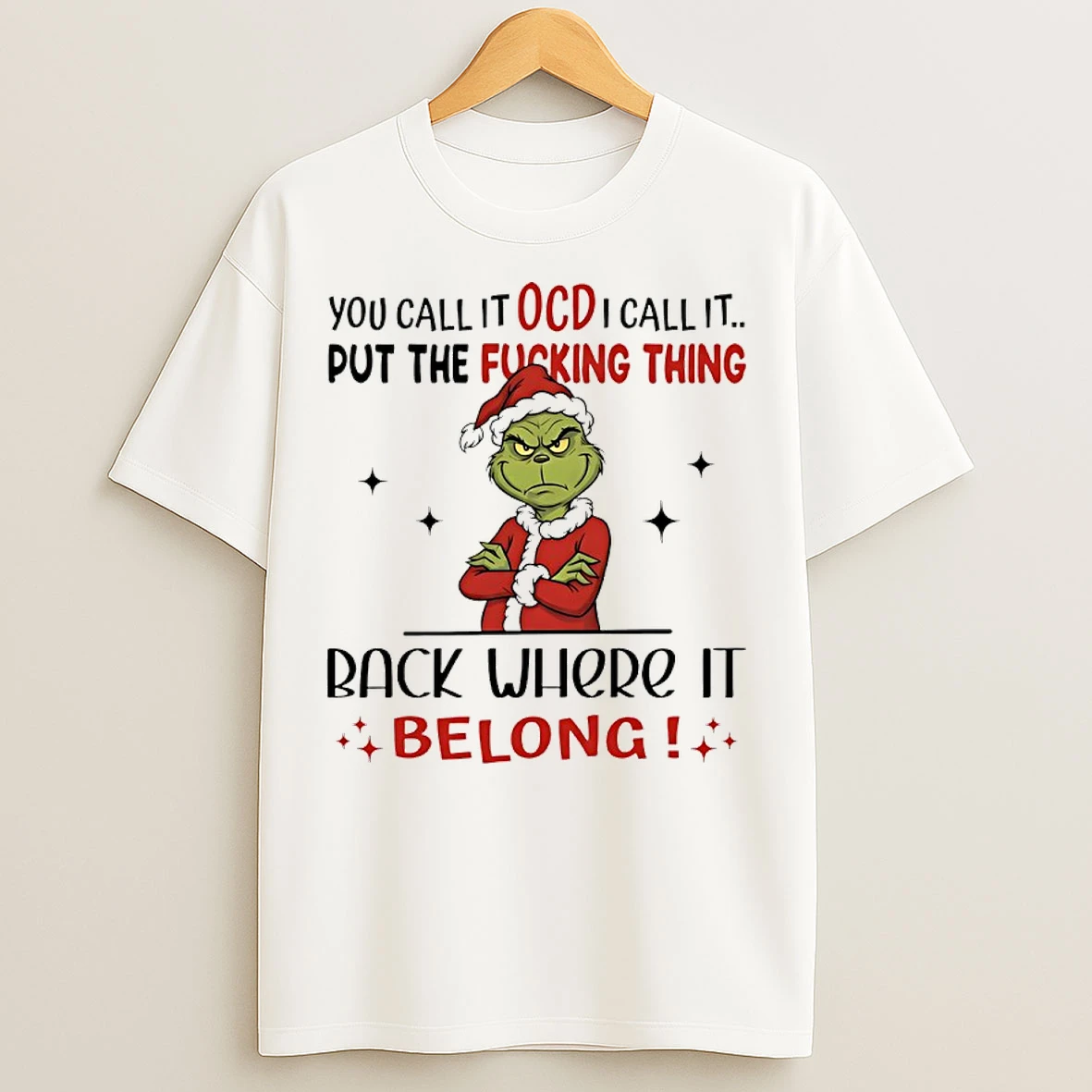 Classic Grinch Christmas You Call It Ocd I Call It Put The Fucking Thing Back Where It Belong T Shirts