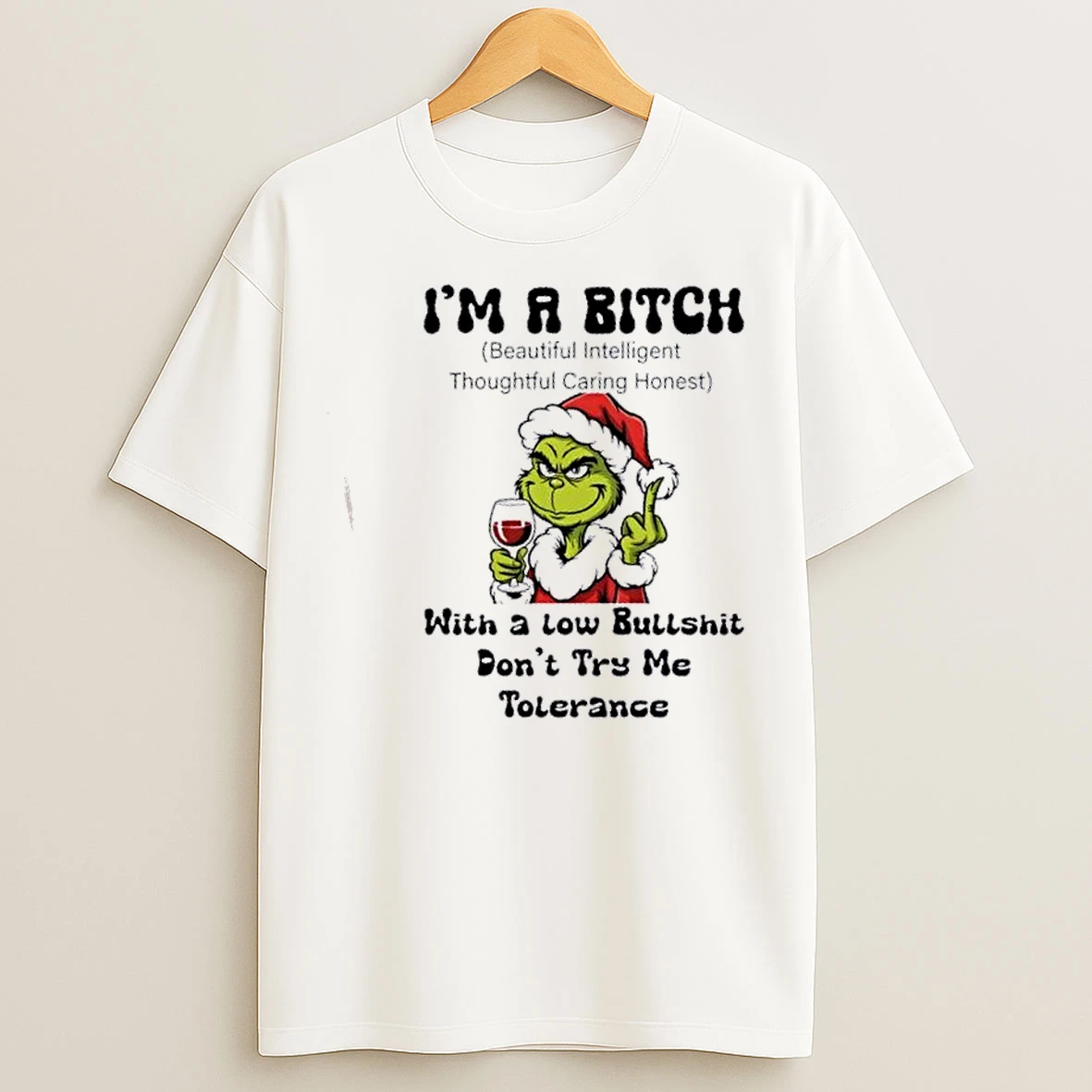 Classic Grinch Im A Bitch With A Low Bullshit Dont Try Me Tolerance Christmas T Shirts