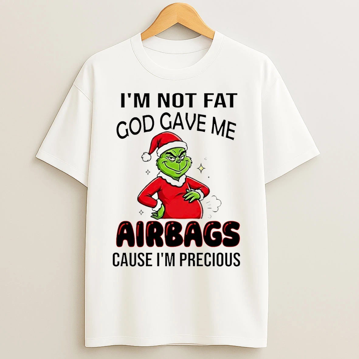 Classic Grinch Im Not Fat God Gave Me Airbags Cause Im Precious Christmas T Shirts