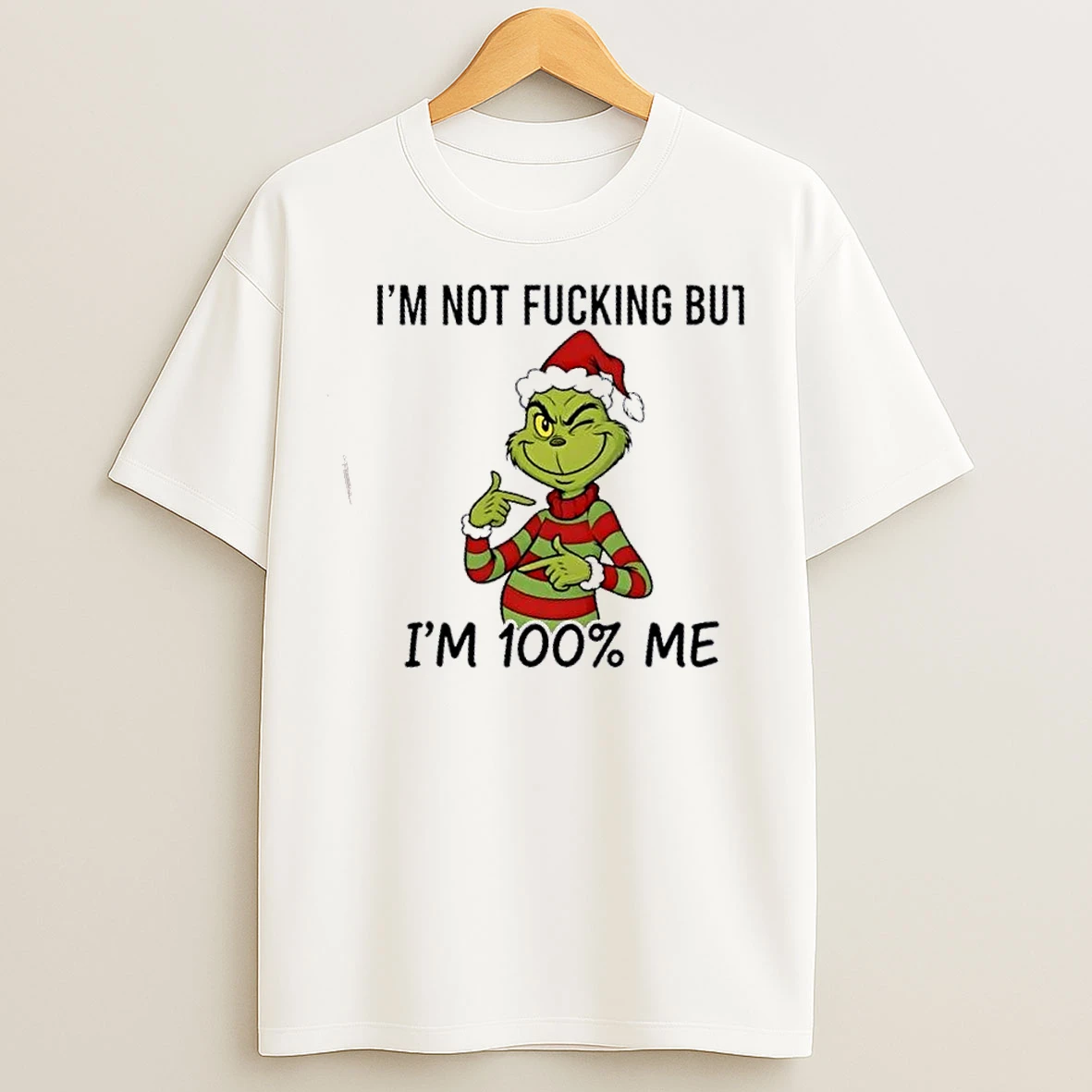 Classic Grinch Im Not Fucking But Im 100 Me Christmas T Shirts