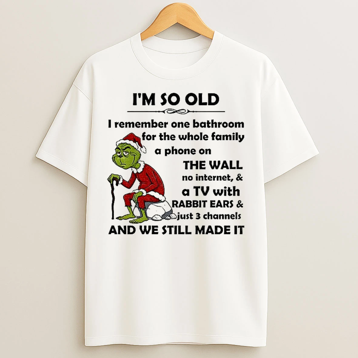 Classic Grinch Im So Old I Remember One Bathroom For The Whole Family A Phone On The Wall No Internet And A Tv Merry Christmas T Shirts