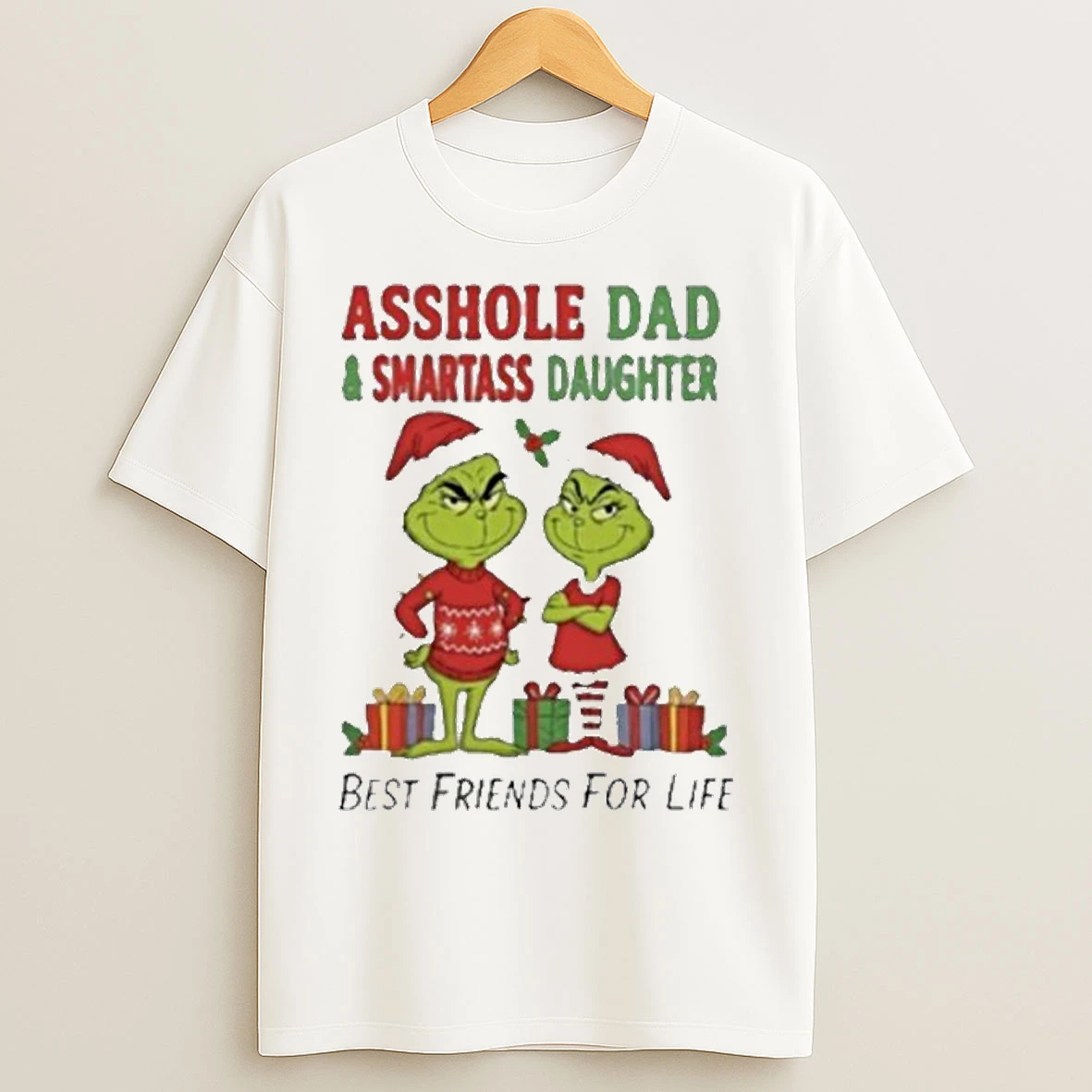 Classic Grinch Santa Asshole Dad And Smartass Daughter Best Friends For Life T Shirts