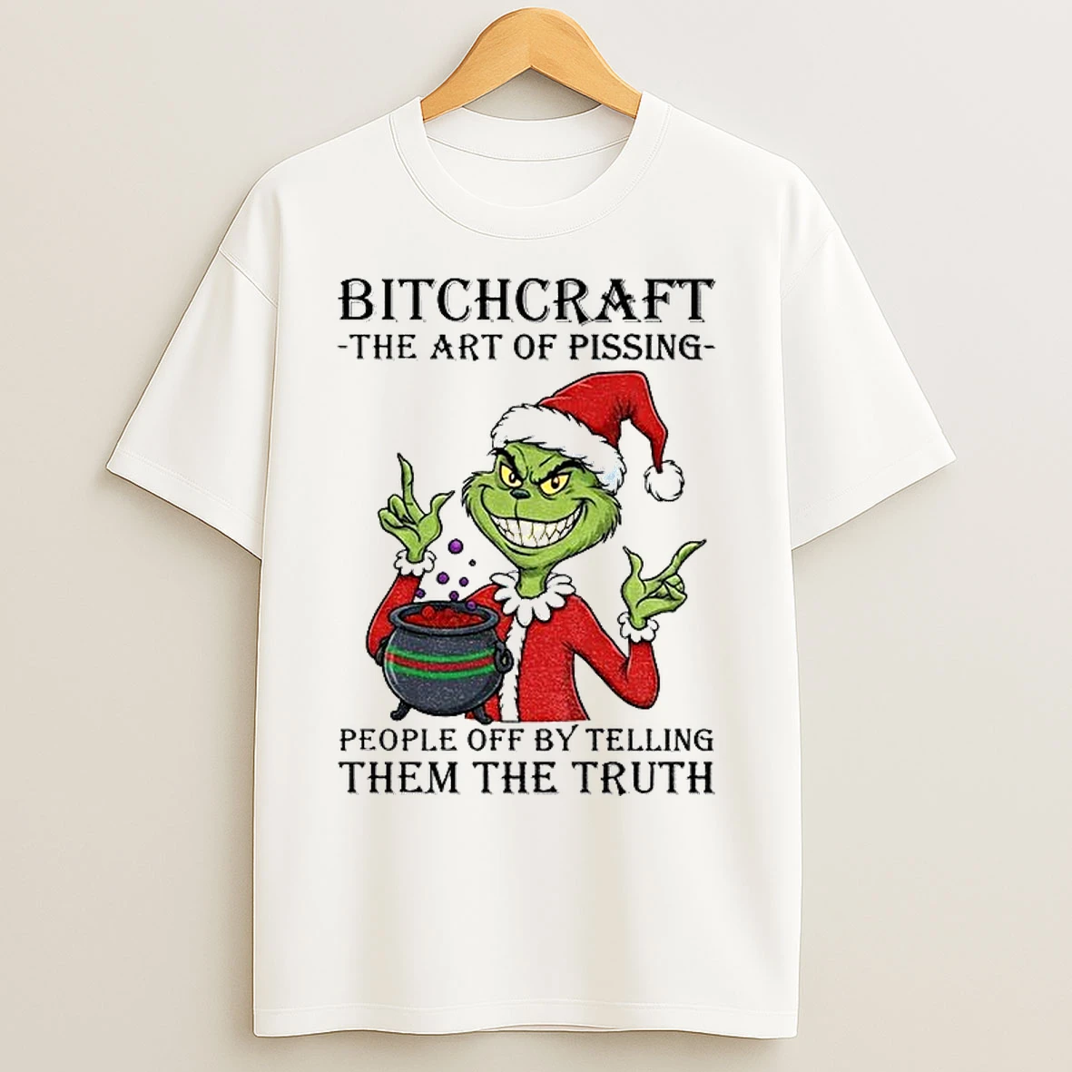 Classic Grinch Santa Claus Bitchcraft The Art Of Pissing People Off By Telling Them The Truth Merry Christmas 2025 T Shirts