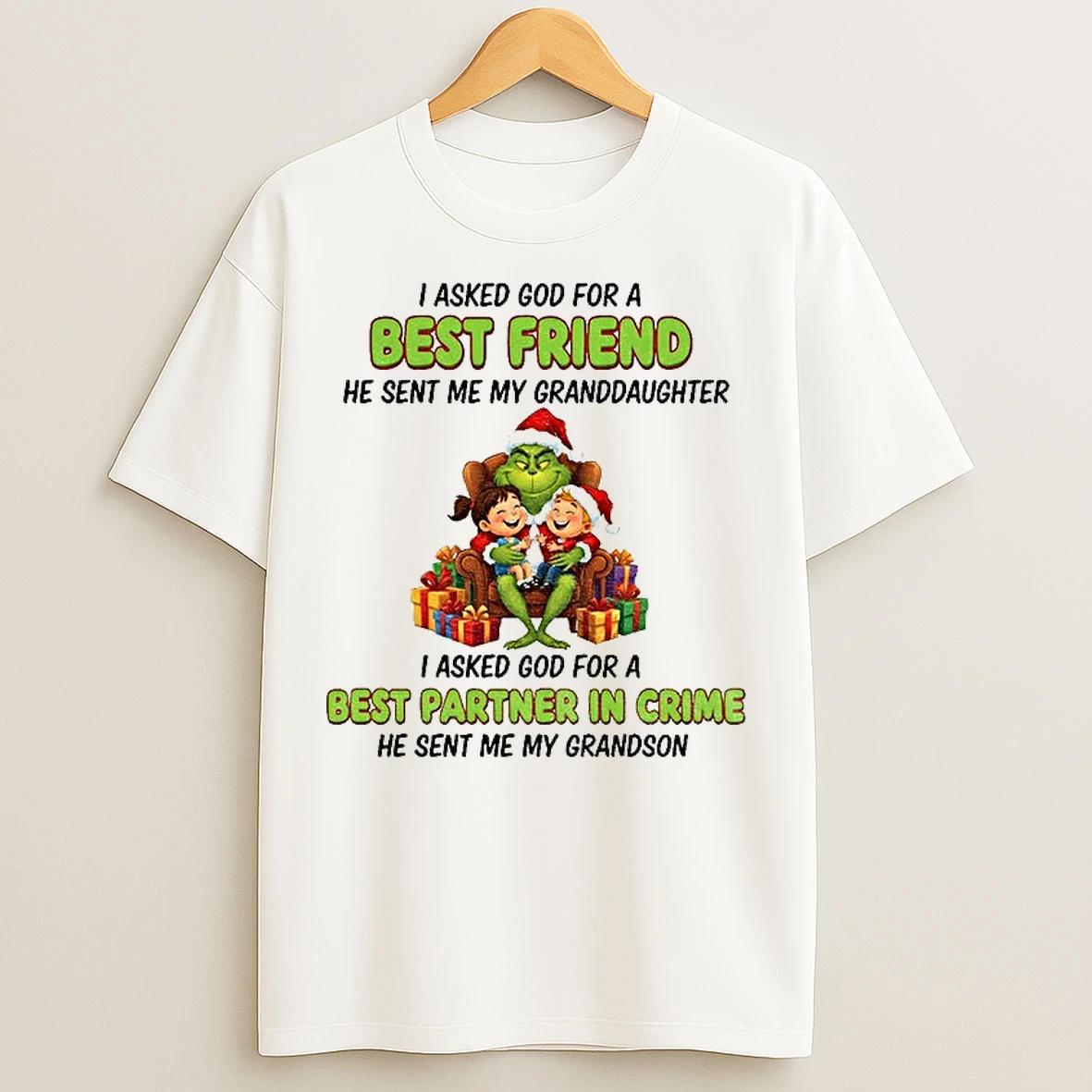 Classic Grinch Santa I Asked God For A Best Friend He Sent Me My Granddaughter I Asked God For A Best Partner In Crime Christmas T Shirts