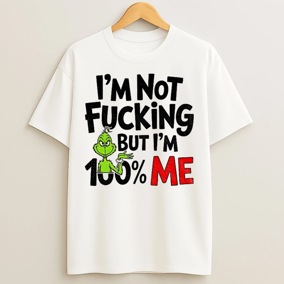 Classic Grinch Santa Im Not Fucking But Im 100 Me Christmas T Shirts