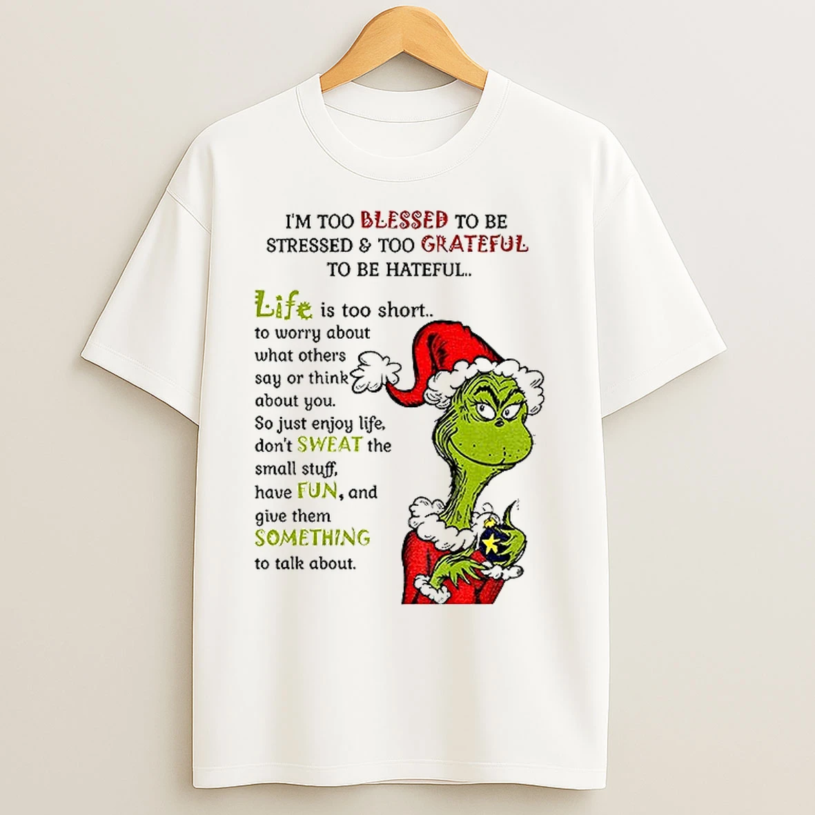 Classic Grinch Santa Im Too Blessed To Be Stressed And Too Grateful To Be Hateful Christmas T Shirts