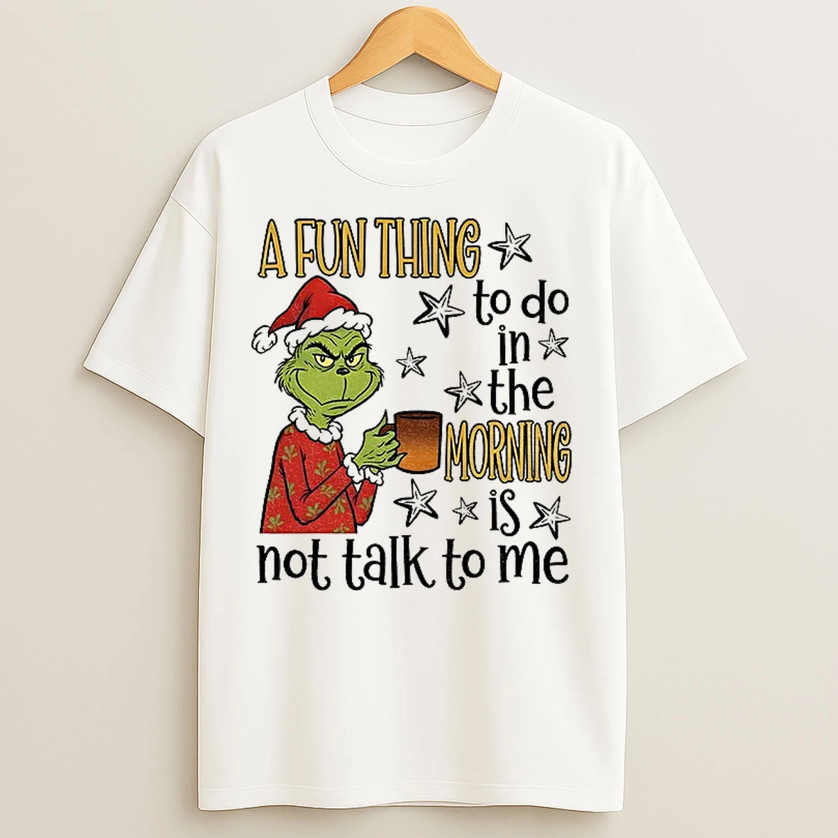 Classic Grinch Santa A Fun Thing To Do In The Morning Is Not Talk To Me Christmas T Shirts