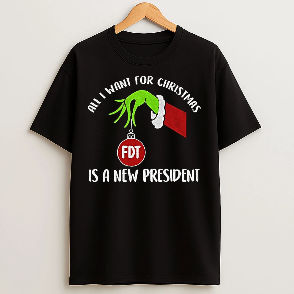 Classic Grinch Santa Hand Fdt All I Want For Christmas Is A New President Christmas T Shirts