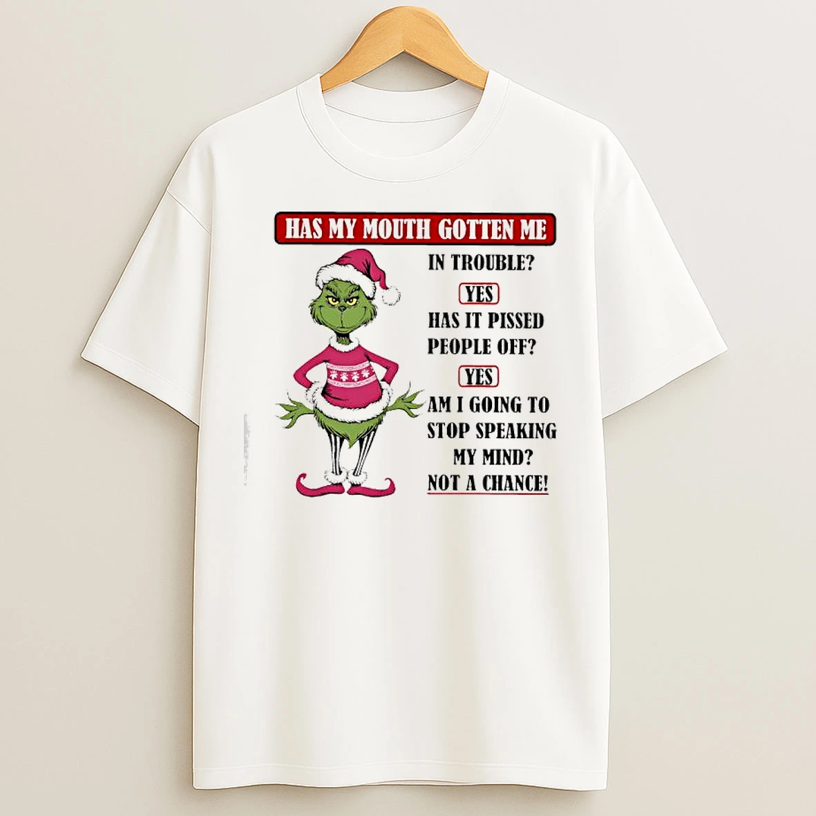 Classic Grinch Santa Has My Mouth Gotten Me In Trouble T Shirts