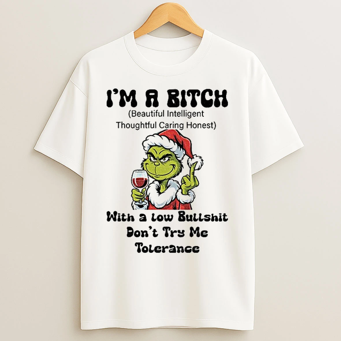 Classic Grinch Santa Hat Middle Finger Im A Bitch With A Low Bullshit Dont Try Me Tolerance Christmas T Shirts