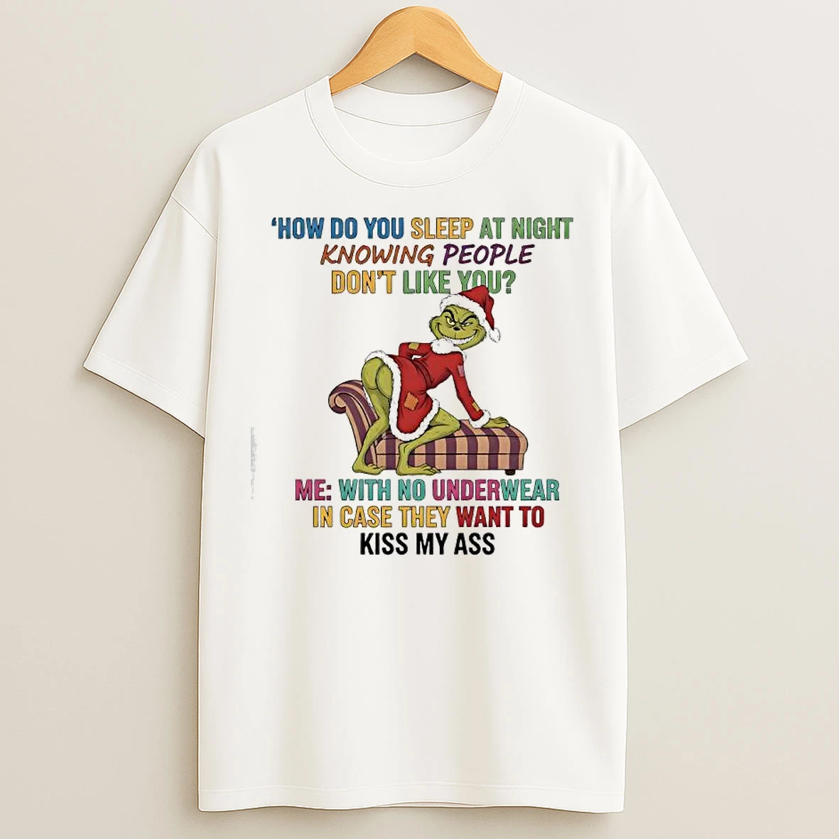 Classic Grinch Santa How Do You Sleep At Night Knowing People Dont Like You T Shirts