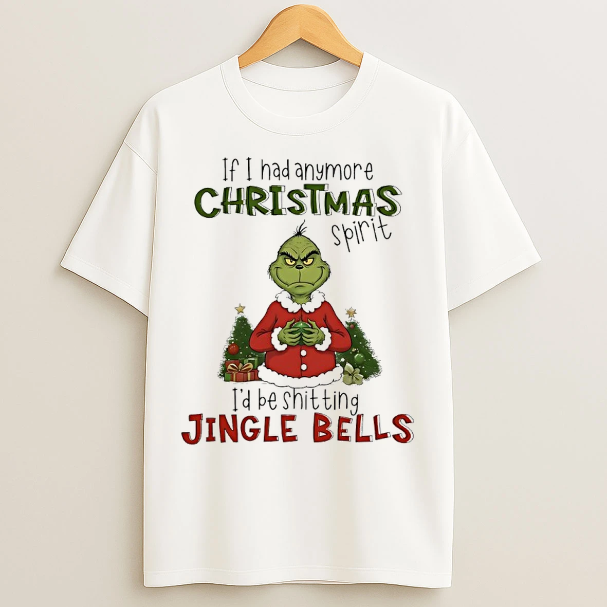 Classic Grinch Santa If I Had Anymore Christmas Spirit Id Be Shitting Jingle Bells T Shirts
