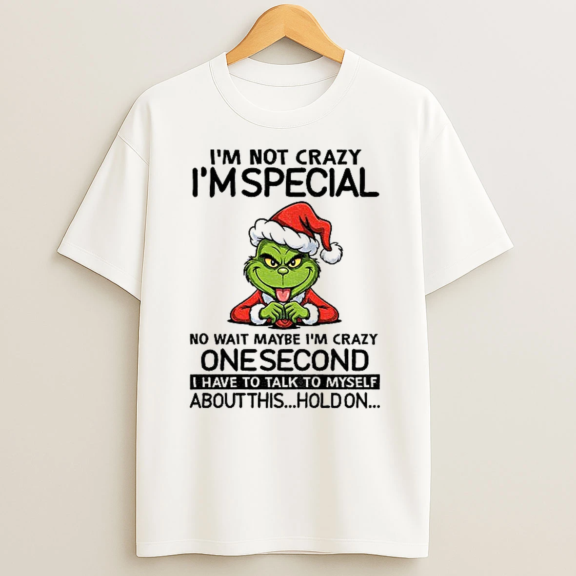 Classic Grinch Santa If You Think Im Crazy Now Just Wait Until You Piss Me Off Merry Christmas T Shirts