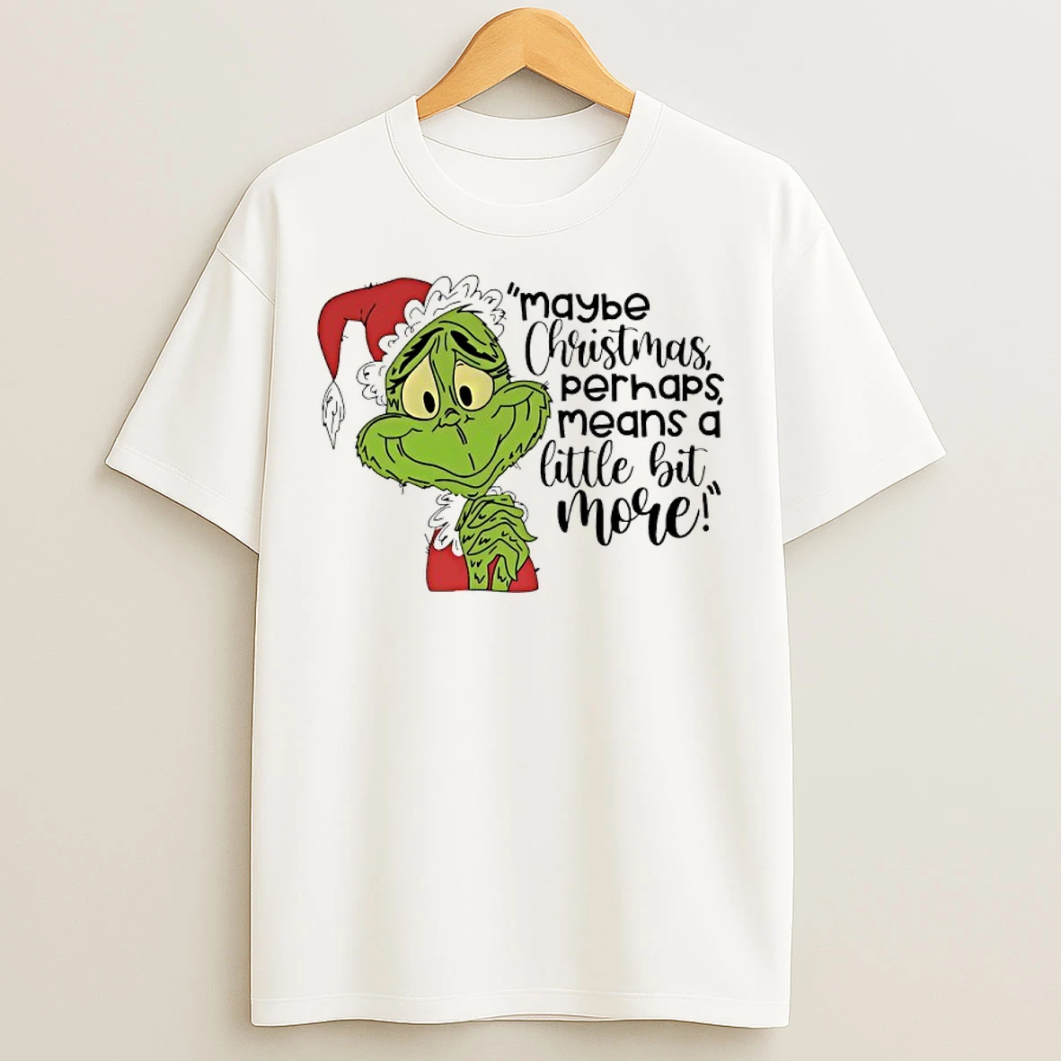 Classic Grinch Santa Maybe Christmas Perhaps Means A Little Bit More T Shirts
