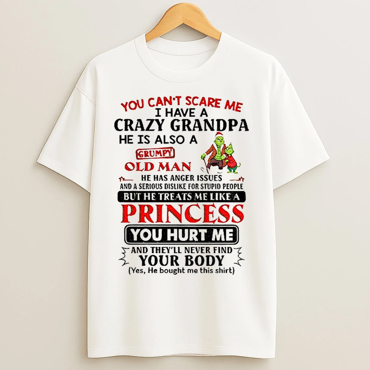 Classic Grinch Santa You Cant Scare Me I Have A Crazy Grandpa He Is Also A Grumpy Old Man He Has Anger Issues Christmas T Shirts