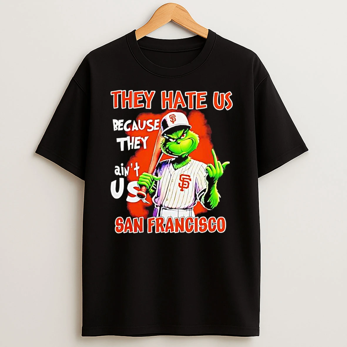 Classic Grinch They Hate Us Because Aint Us San Francisco Christmas 25 T Shirts