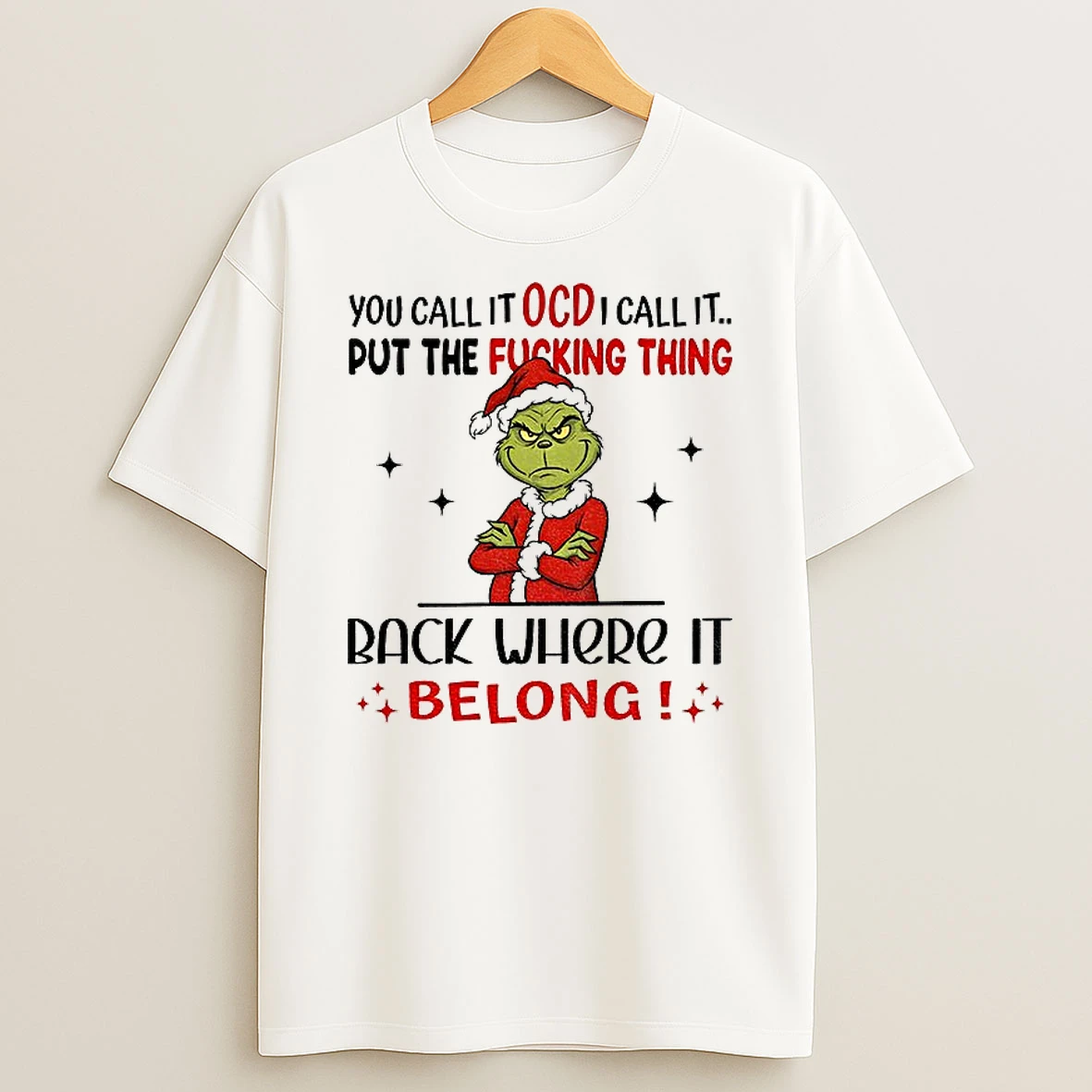 Classic Grinch Xmas You Call It Ocd I Call It Put The Fucking Thing Back Where It Belong Christmas T Shirts
