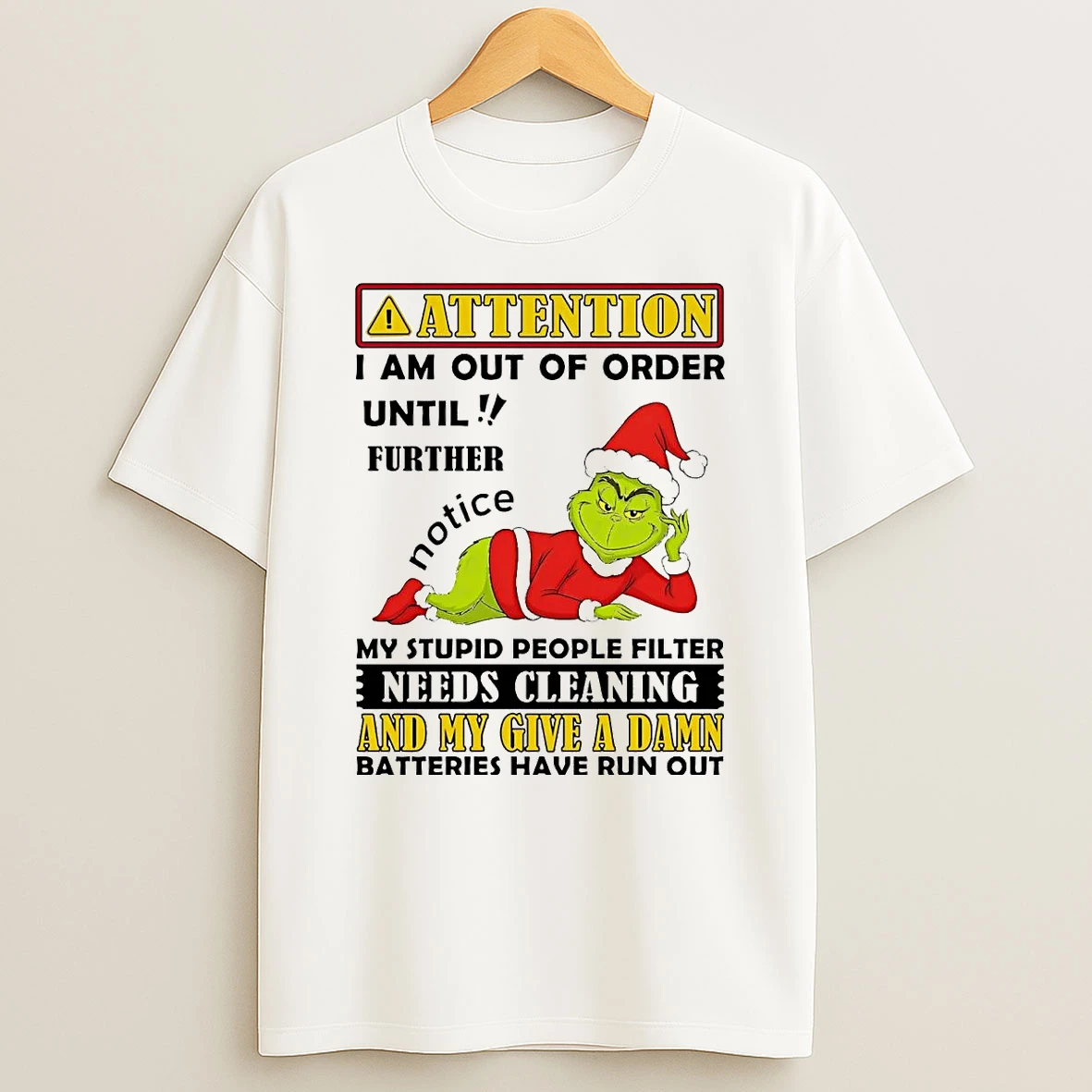 Classic Grinch Attention I Am Out Of Order Until Further Christmas T Shirts