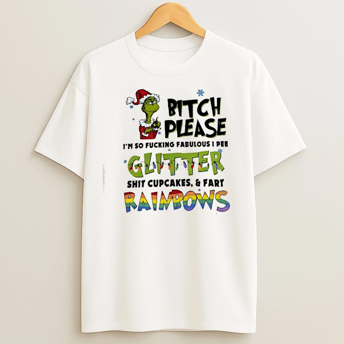 Classic Grinch Bitch Please Im So Fucking Fabulous 1 Pee Glitter Shit Cupcakes And Fart Rainbows Lgbt T Shirts