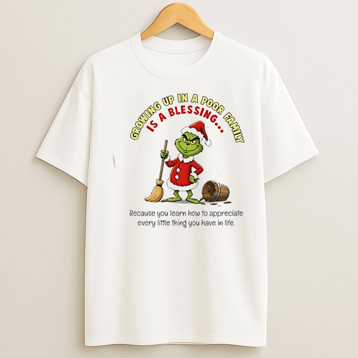 Classic Grinch Growing Up In A Poor Family Is A Blessing Christmas T Shirts