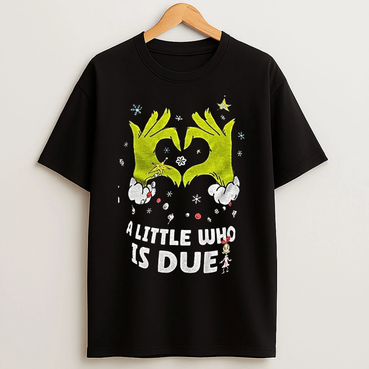 Classic Grinch Love Hands A Little Who Is Due Merry Christmas T Shirts