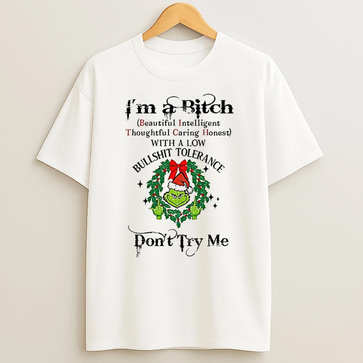 Classic Grinch Middle Finger Im A Bitch Beautiful Intelligent Thoughtful Caring Honest With A Low Bullshit Tolerance Merry Christmas T Shirts